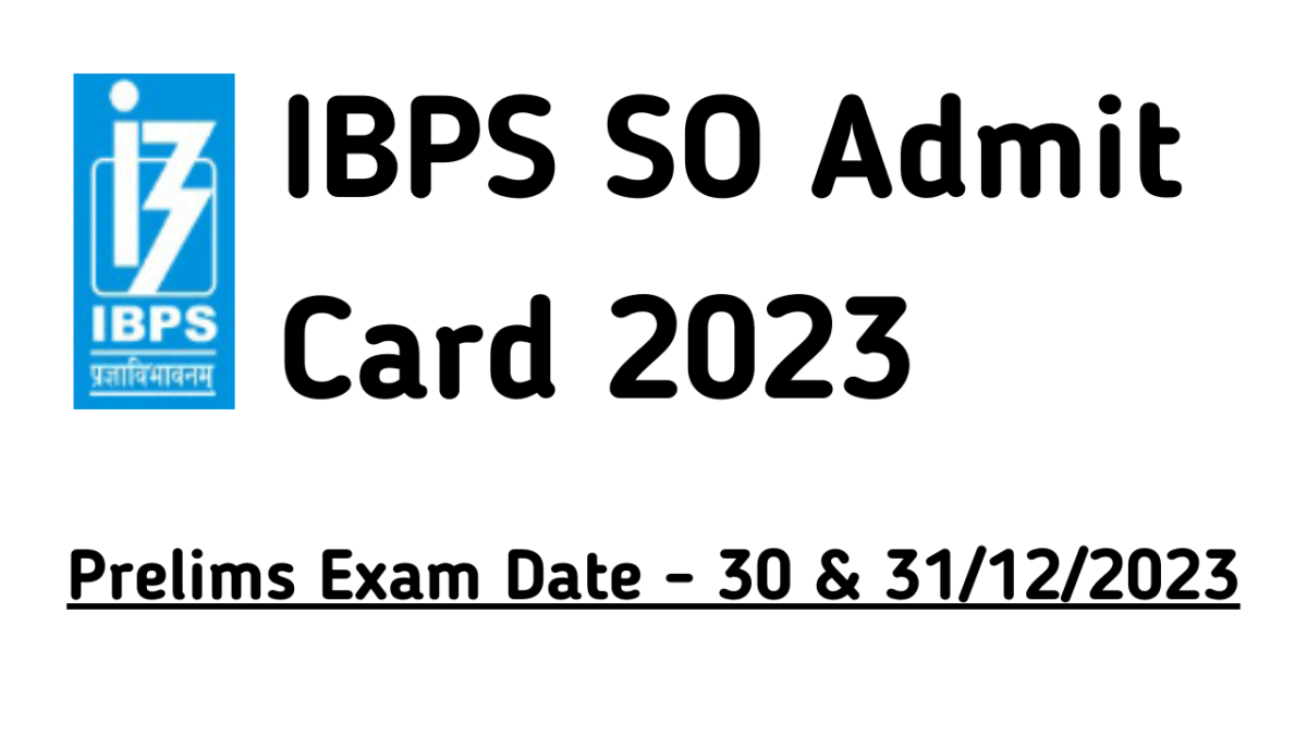 IBPS SO Admit Card 2023