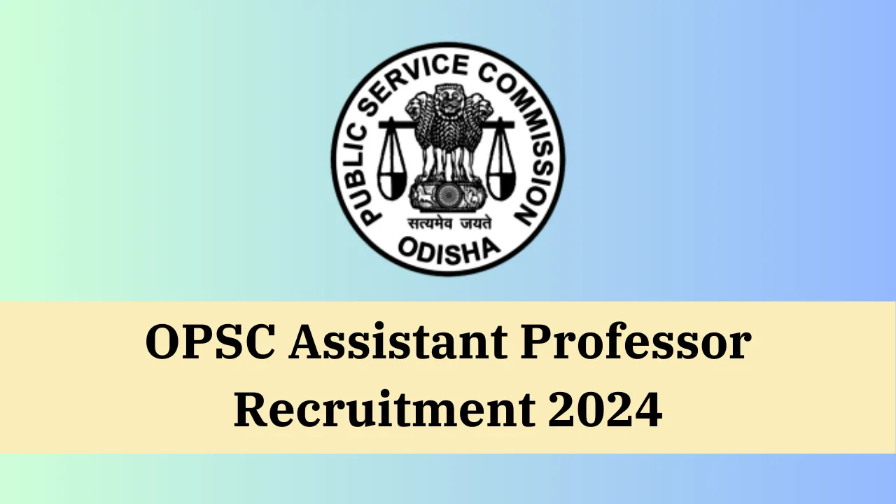 OPSC Assistant Professor Recruitment 2024