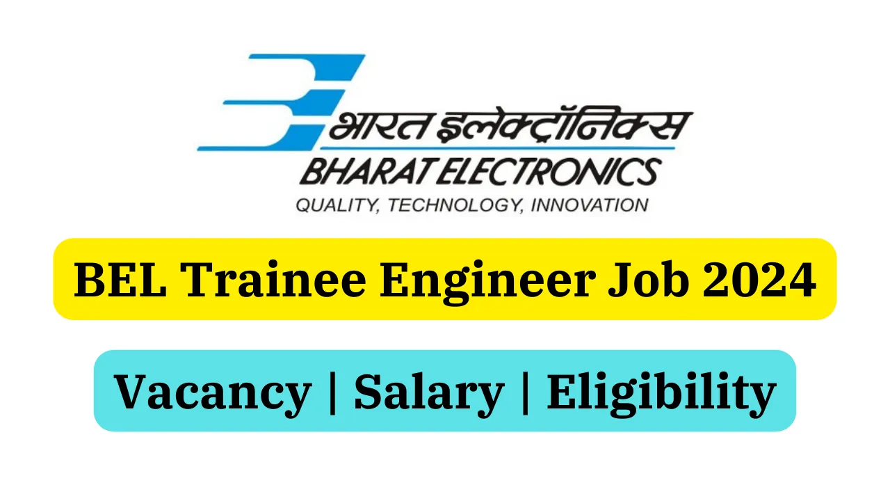 BEL Trainee Engineer Recruitment 2024