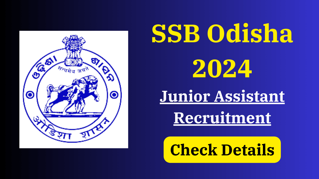 SSB Odisha Junior Assistant Recruitment 2024